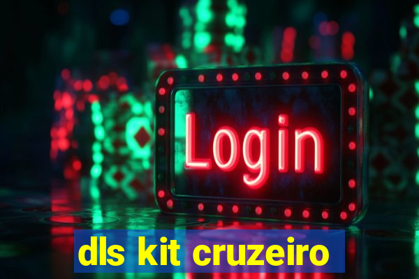 dls kit cruzeiro